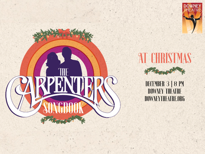 Downey Theatre Presents: The Carpenters Songbook at Christmas