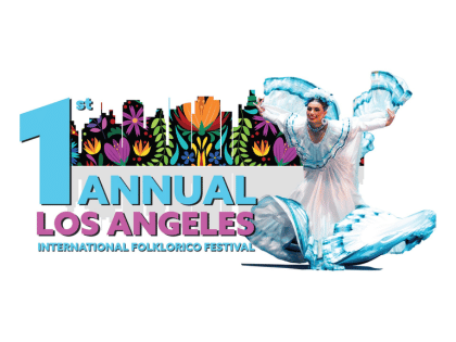 1st Annual L.A. International Folklorico Festival